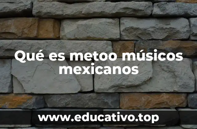 Qué es metoo músicos mexicanos