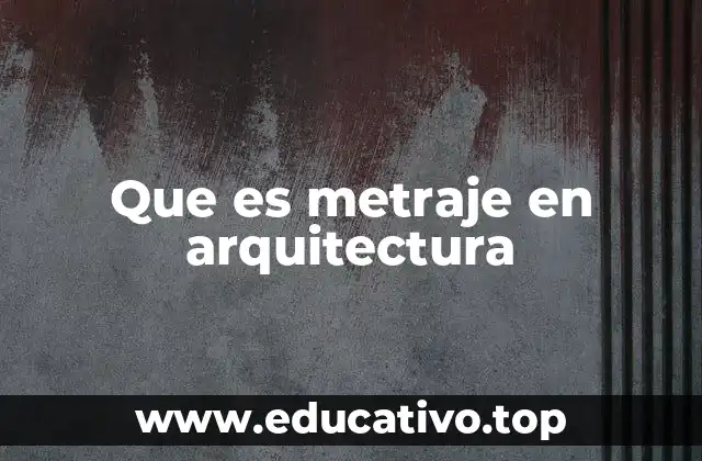 Que es metraje en arquitectura