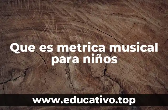 Que es metrica musical para niños