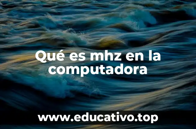 Qué es mhz en la computadora