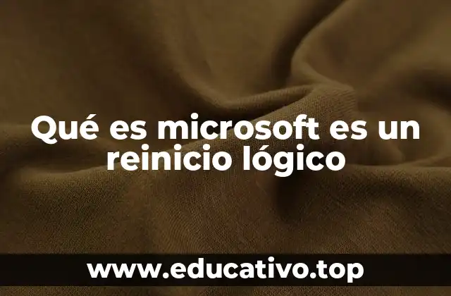Qué es microsoft es un reinicio lógico