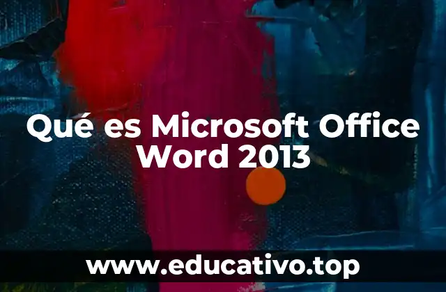 Qué es Microsoft Office Word 2013