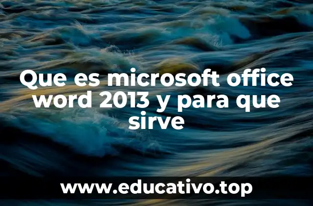 Que es microsoft office word 2013 y para que sirve