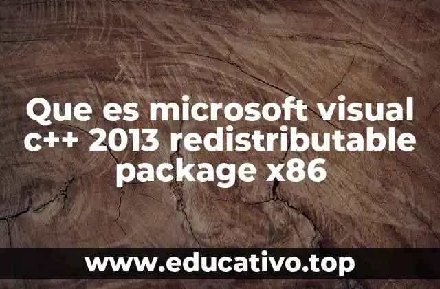 Que es microsoft visual c++ 2013 redistributable package x86