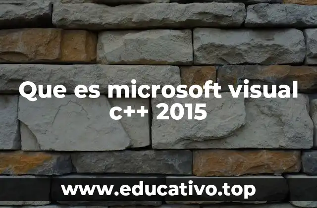 Que es microsoft visual c++ 2015