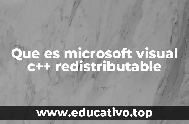 Que es microsoft visual c++ redistributable