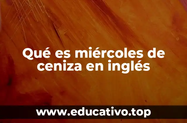 Qué es miércoles de ceniza en inglés