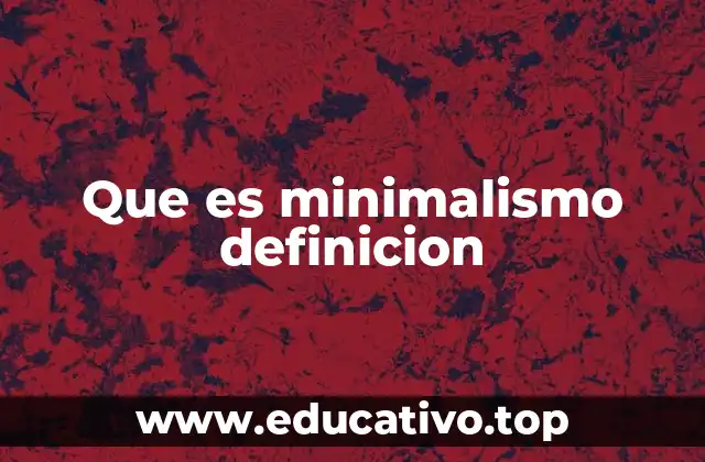 Que es minimalismo definicion