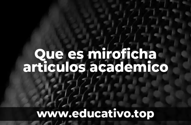 Que es miroficha articulos academico