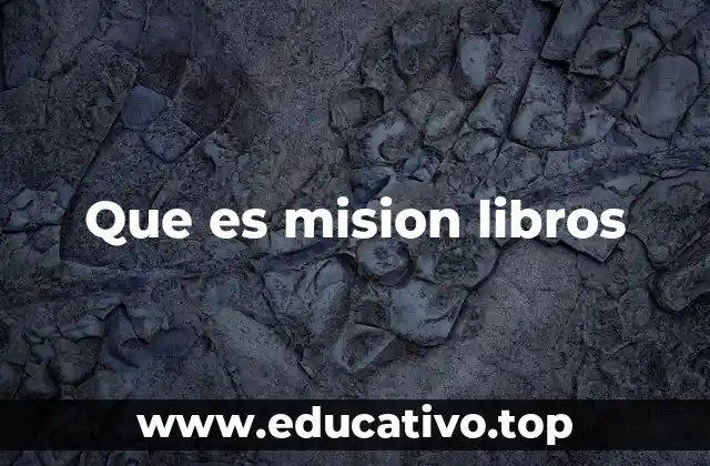 Que es mision libros