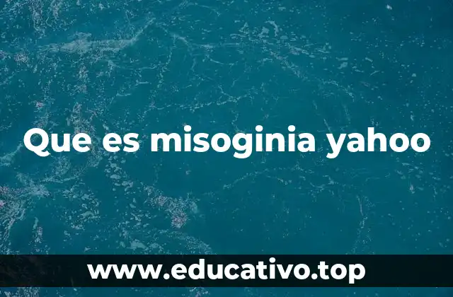 Que es misoginia yahoo
