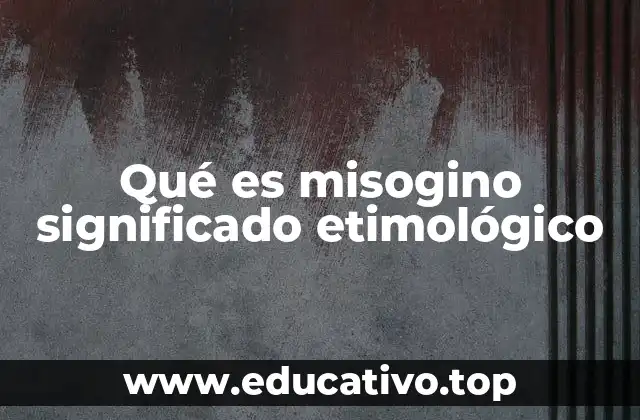 Qué es misogino significado etimológico