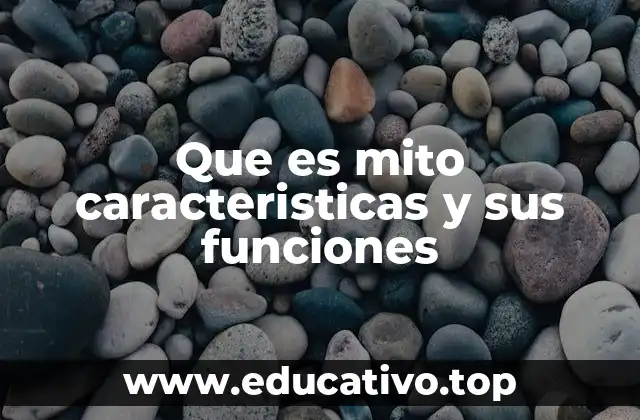 Que es mito caracteristicas y sus funciones