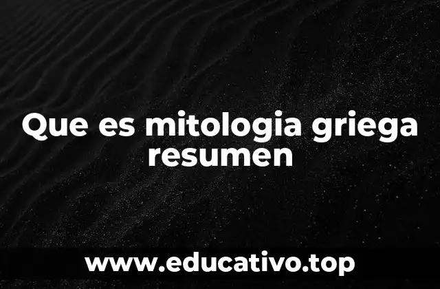 Que es mitologia griega resumen