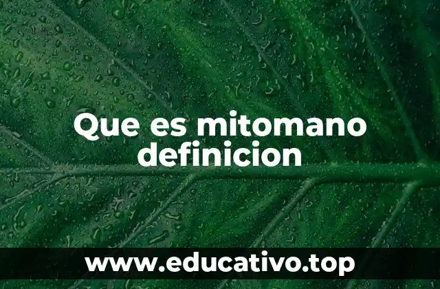 Que es mitomano definicion