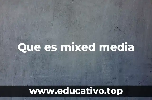 Que es mixed media