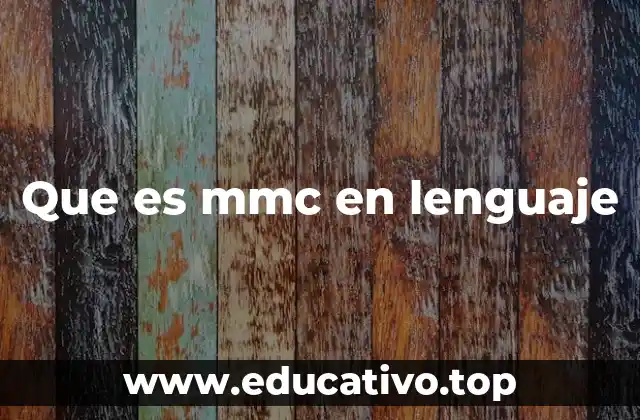 Que es mmc en lenguaje