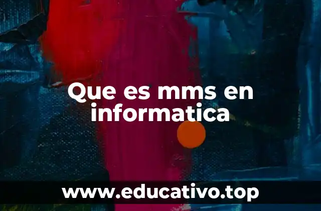Que es mms en informatica