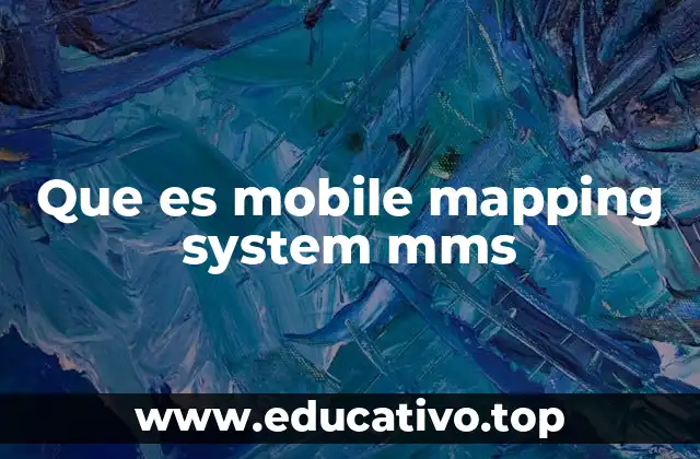 Que es mobile mapping system mms