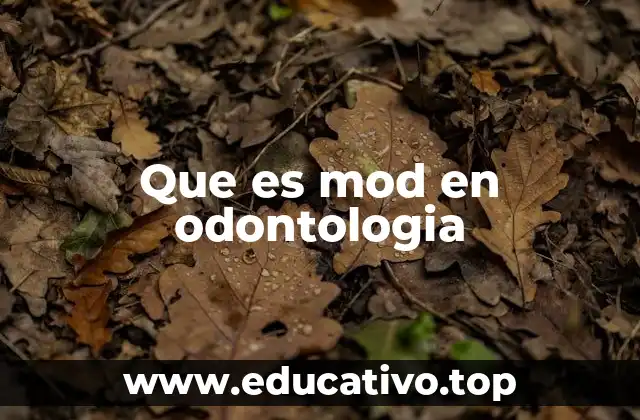 Que es mod en odontologia