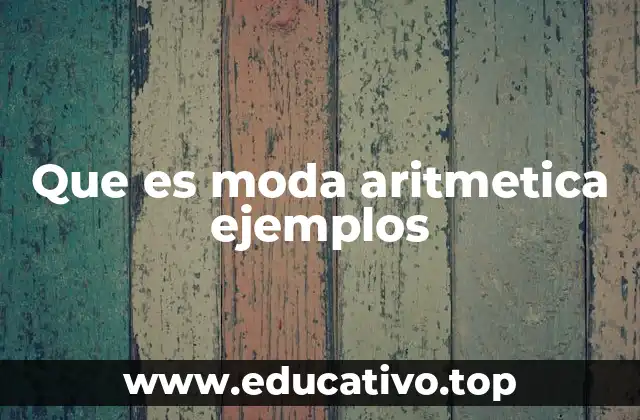 Que es moda aritmetica ejemplos
