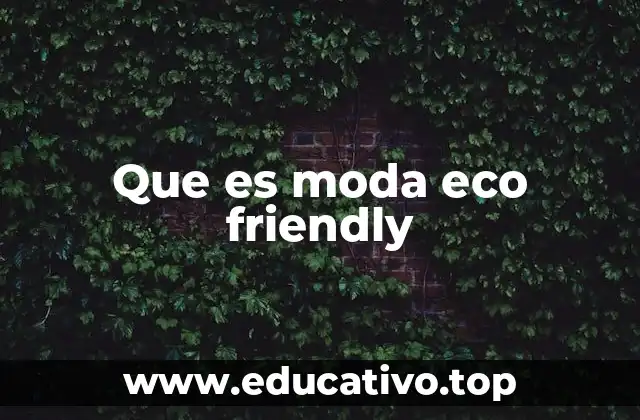 Que es moda eco friendly