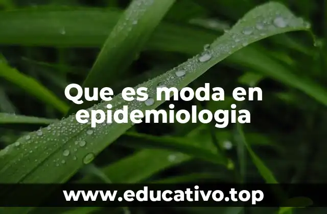Que es moda en epidemiologia