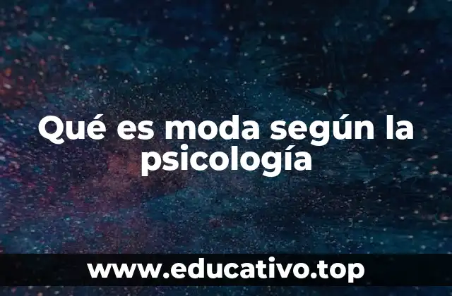 Qué es moda según la psicología