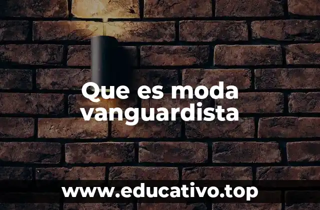Que es moda vanguardista