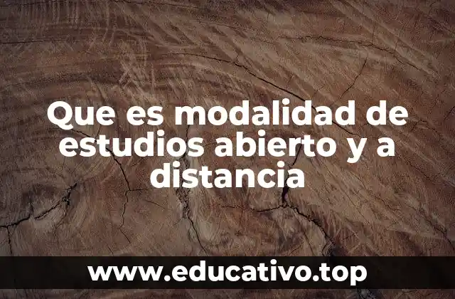 Que es modalidad de estudios abierto y a distancia