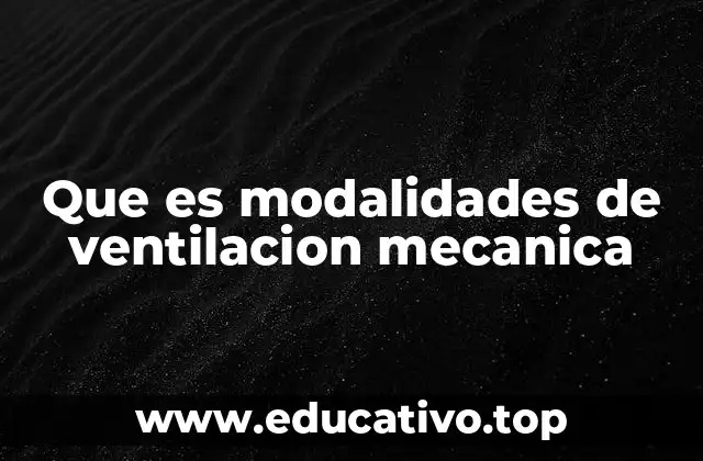 Tipos básicos de ventilación mecánica