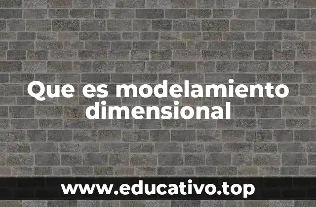 Que es modelamiento dimensional