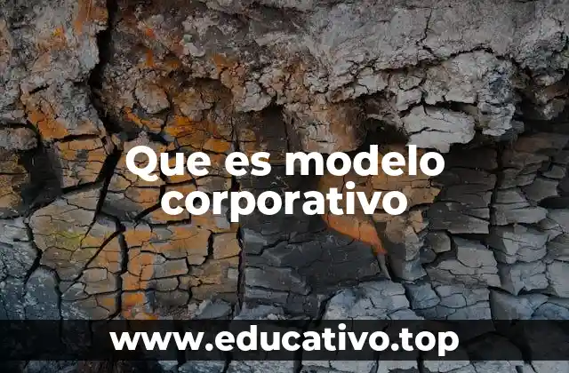 Que es modelo corporativo