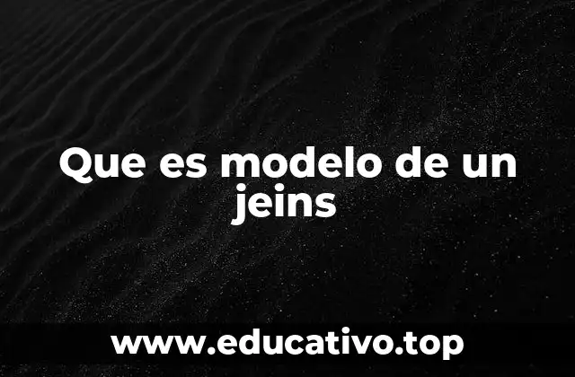 Que es modelo de un jeins