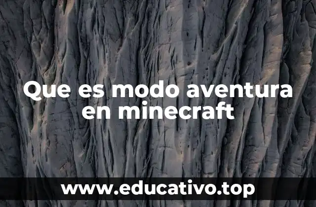 Que es modo aventura en minecraft