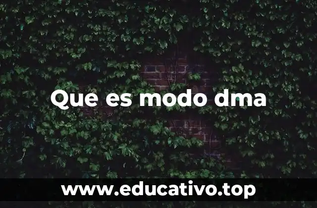 Que es modo dma