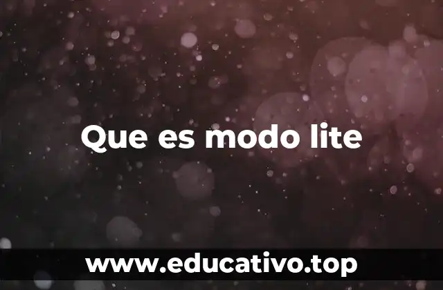Que es modo lite