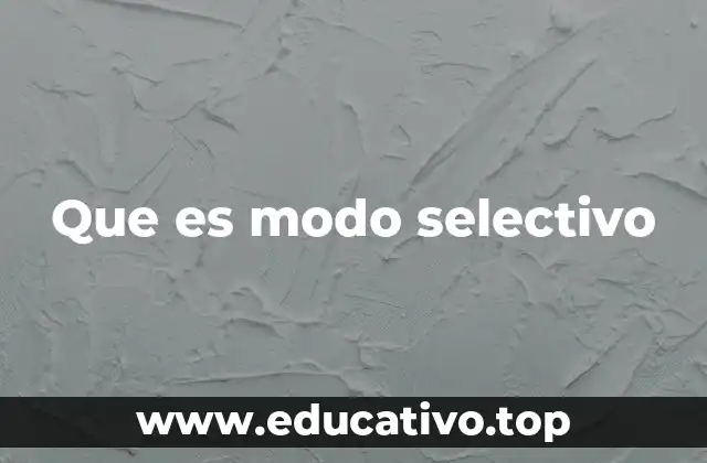 Que es modo selectivo