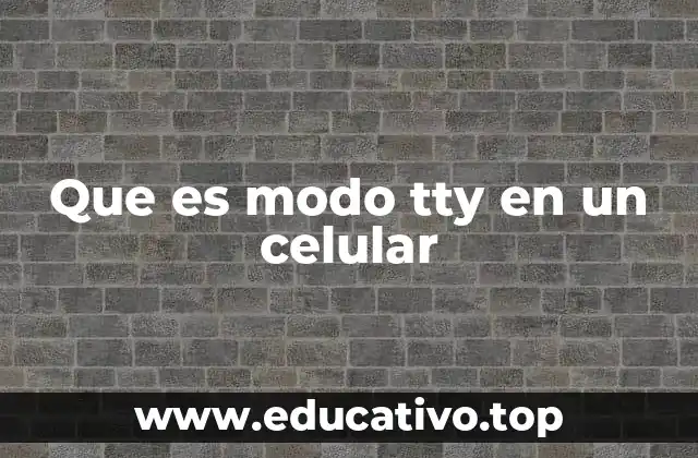 Que es modo tty en un celular