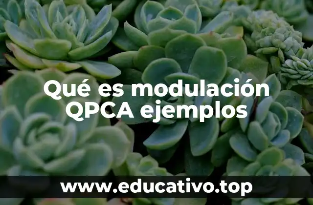 Qué es modulación QPCA ejemplos