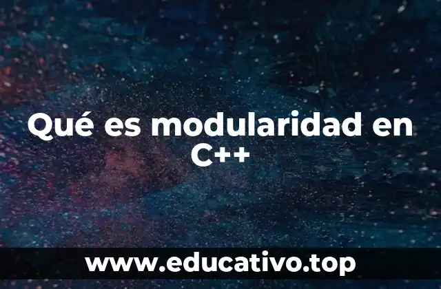 Qué es modularidad en C++