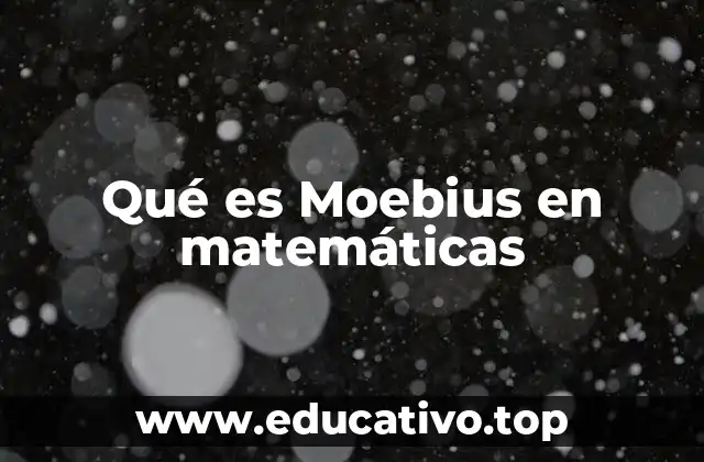 Qué es Moebius en matemáticas