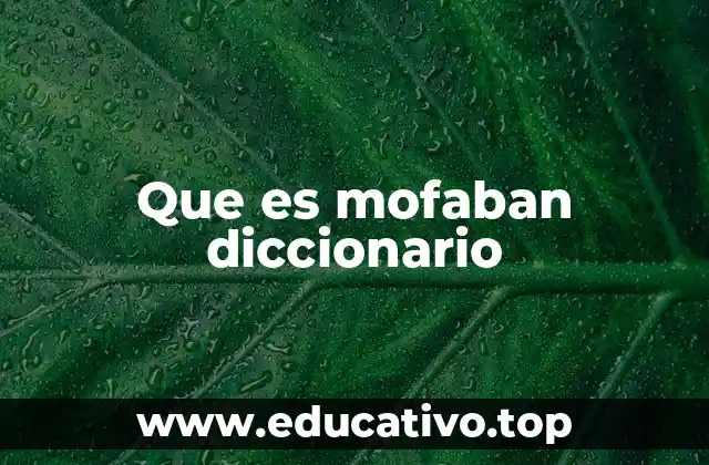 Que es mofaban diccionario