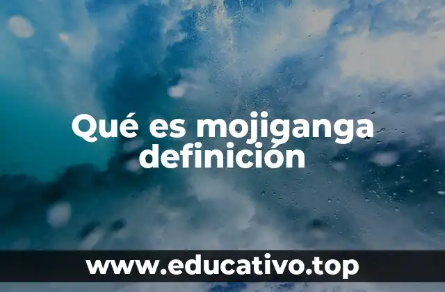 Qué es mojiganga definición
