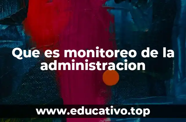 Que es monitoreo de la administracion