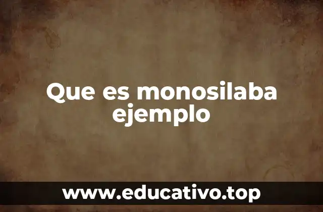 Que es monosilaba ejemplo