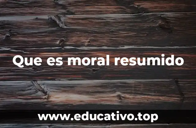 Que es moral resumido