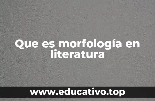 Que es morfología en literatura