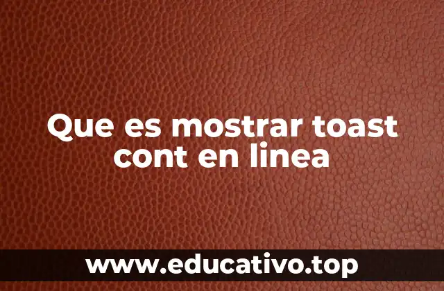 Que es mostrar toast cont en linea