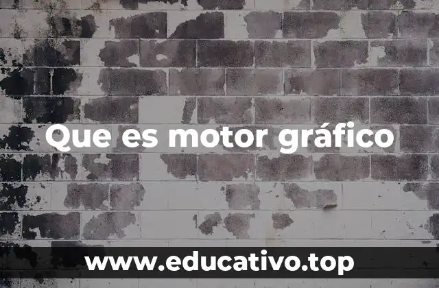 Que es motor gráfico